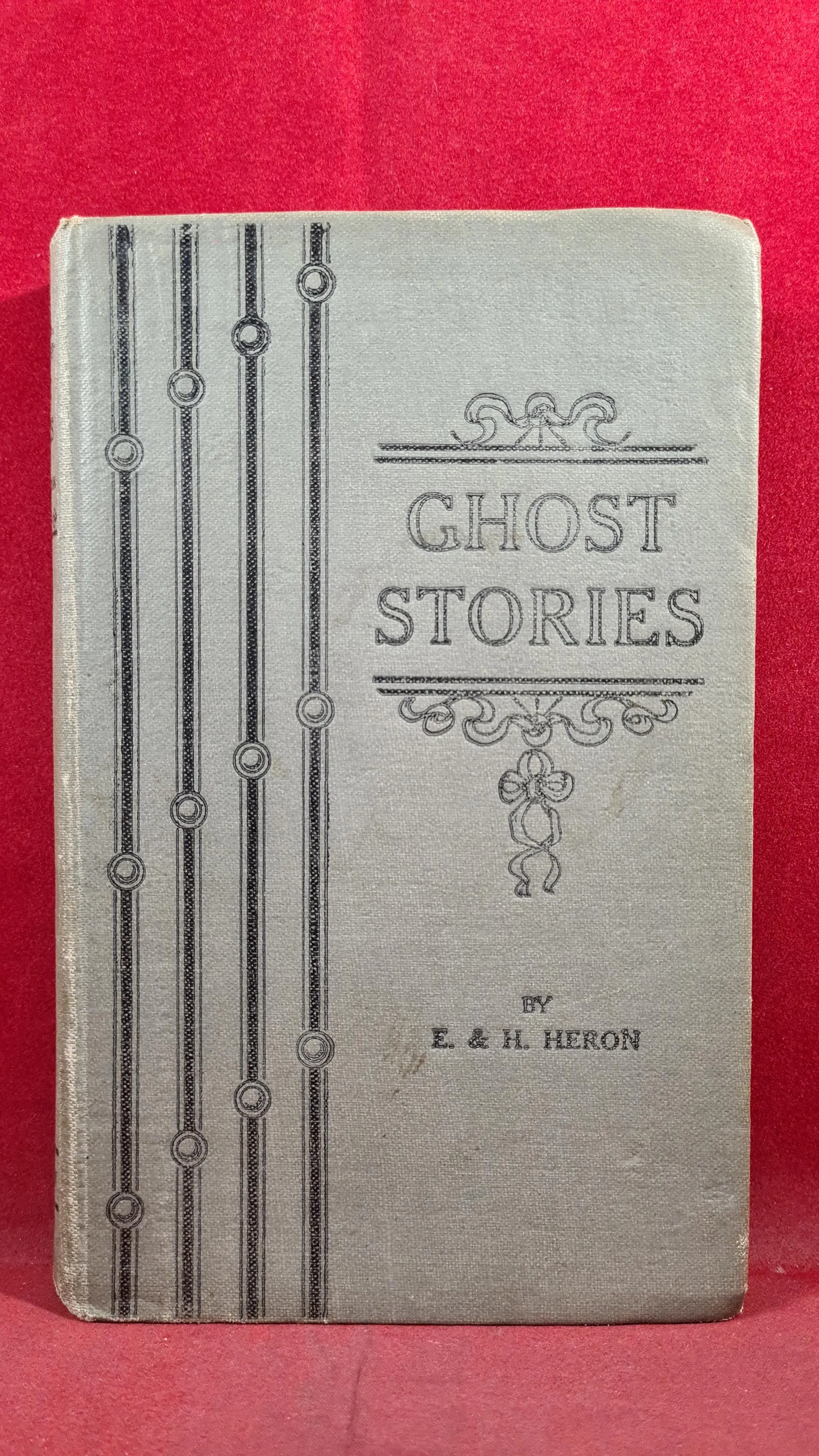 E & H Heron - Ghost Stories, C Arthur Pearson, 1917