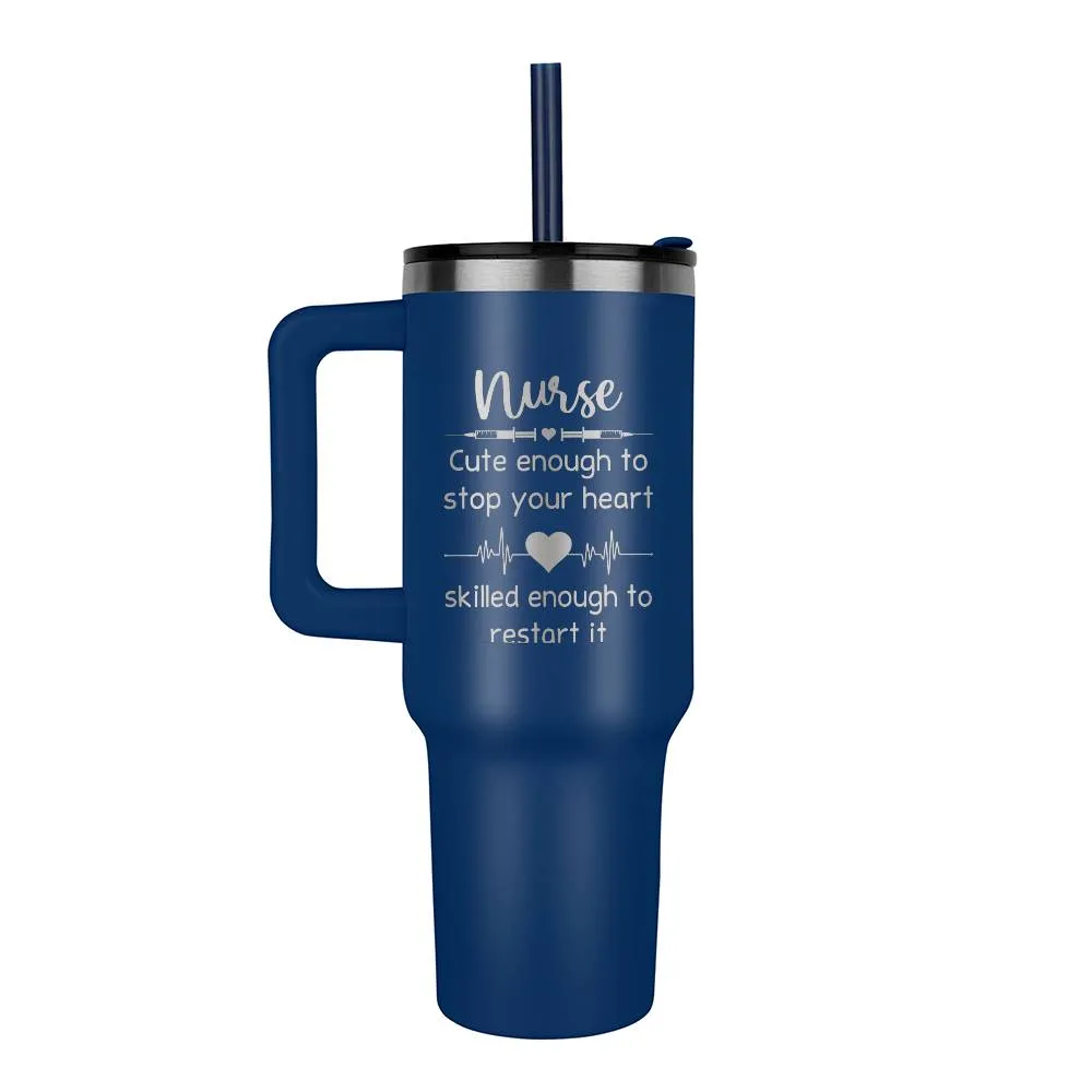 Nurse Cute Enough to Stop Your Heart Tumbler