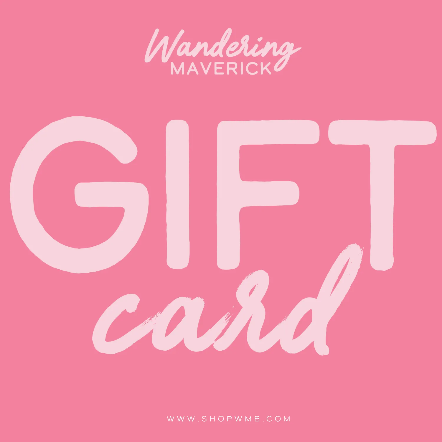 Wandering Maverick Gift Card