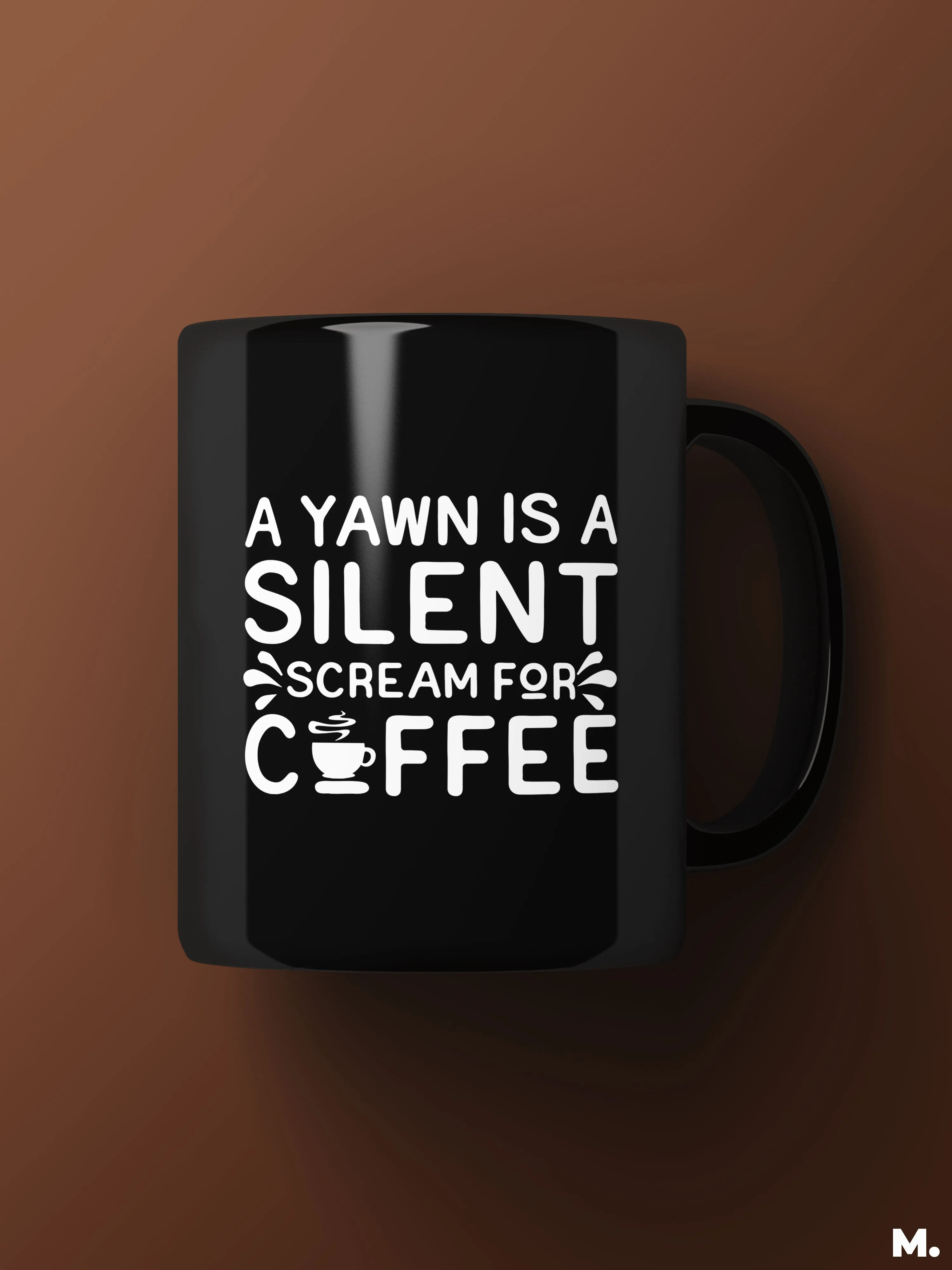 Yawn is scream for coffee printed mugs