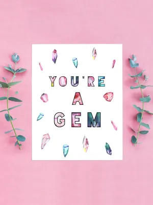 You're A Gem Greeting Card